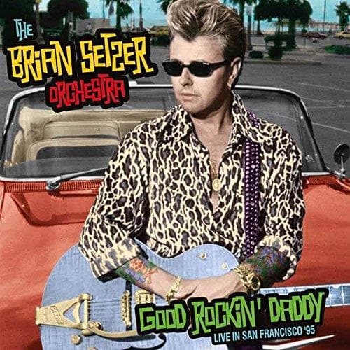 Brian Setzer Orchestra The - Good Rockin' Daddy - Live In San Francisco '95