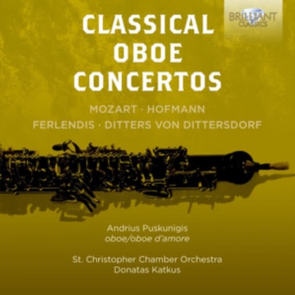 Classical Oboe Concertos: By W.a. Mozart Hofmann Ferlendis Ditters Von Dittersdorf