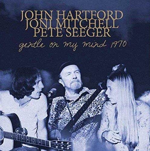 Hartford, John / Mitchell, Joni / Seeger, Pete - Gentle On My Mind 1970