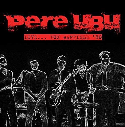 Pere Ubu - Live?fox Warfield '80