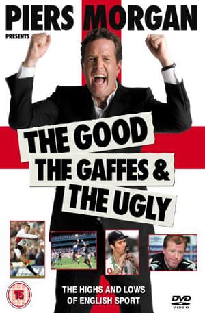 Piers Morgan - The Good The Gaffes & The Ugly - Piers Morgan - The Good The Gaffes & The Ugly