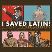 Wes.=Trib= Anderson - I Saved Latin!: A Tribute To Wes An