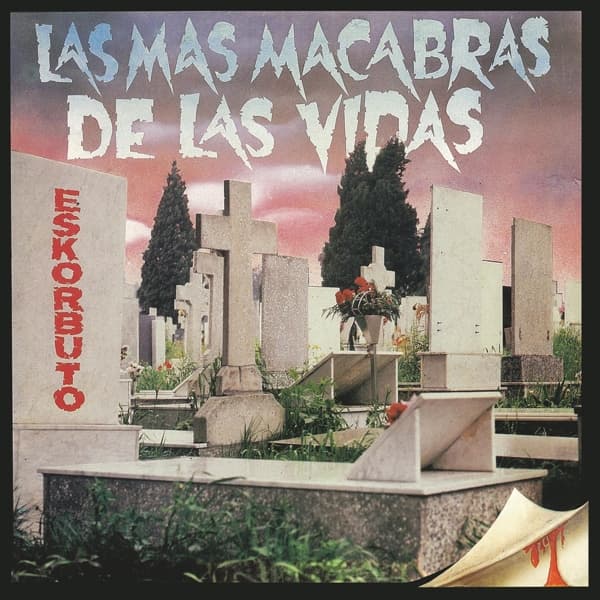 Eskorbuto - Las Mas Macabras De Las Vidas (LP) (Reissue)