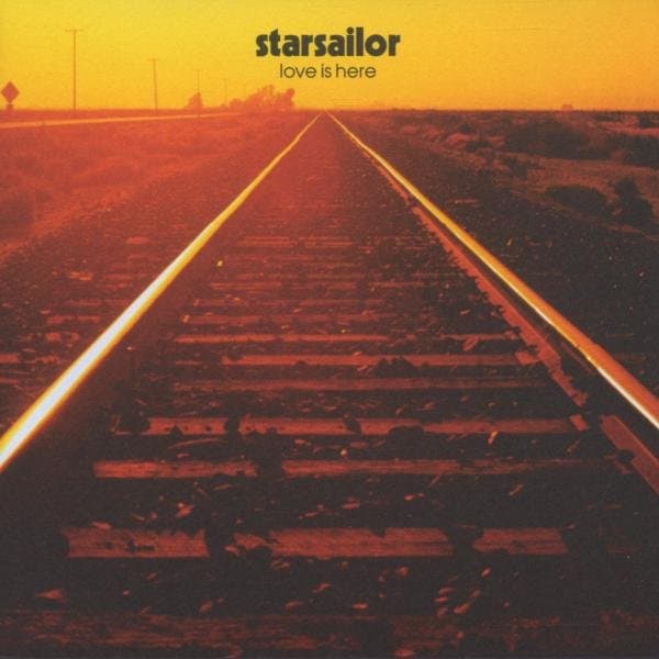 Starsailor - Love Is Here