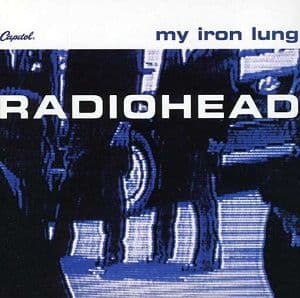 Radiohead - My Iron Lung