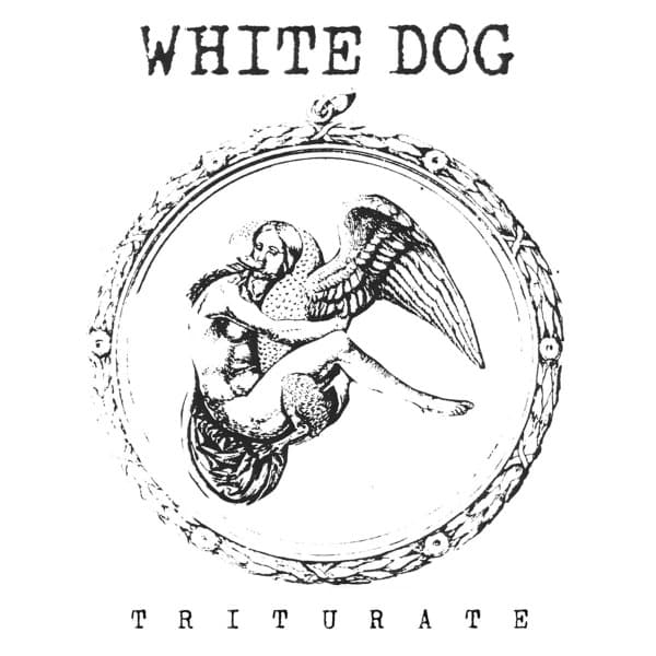 White Dog - Triturate (LP)