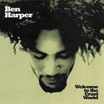 Ben Harper - Welcome To The Cruel World
