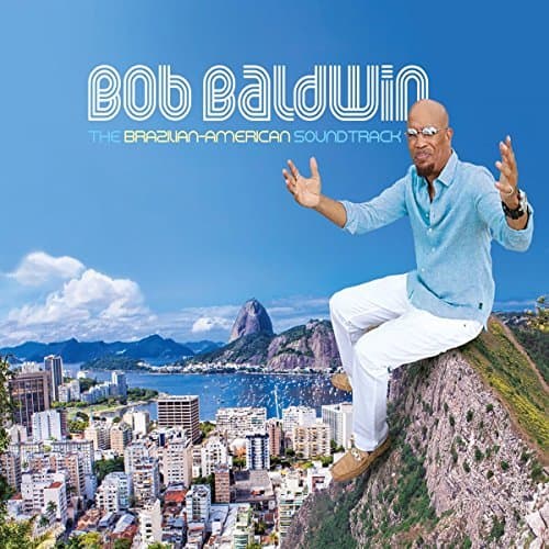 Bob Baldwin - Brazilian-American Sound.