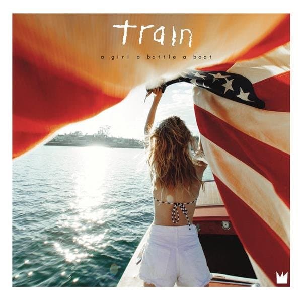 Train - A Girl A Bottle A Boat