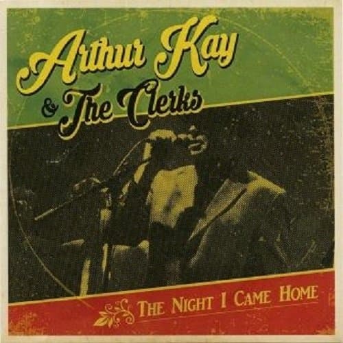 Arthur Kay & The Clerks - The Night I Came Home (CD)