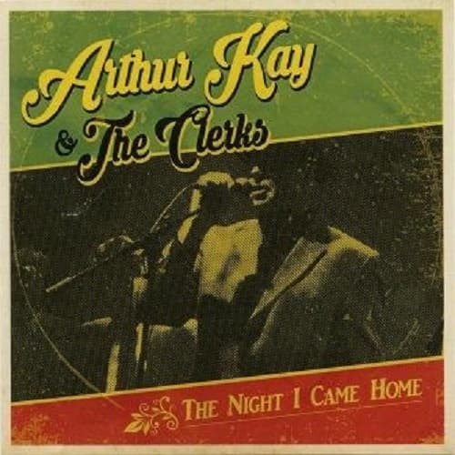 Arthur Kay & The Clerks - The Night I Came Home (2 CD)