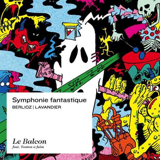 Le Balcon feat. Tonton a Faim - Symphonie Fantastique (CD)