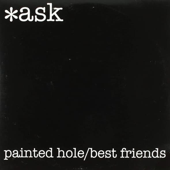 ask (*ask) - Painted Hole/Best Friends (7" Single)