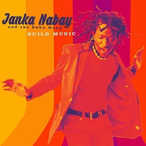 Janka Nabay & The Bubu Gang - Build Music (LP)