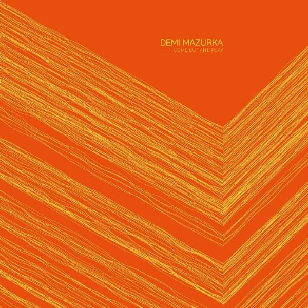 Demi Mazurka - Come Out And Play (LP) (Limited Edition)