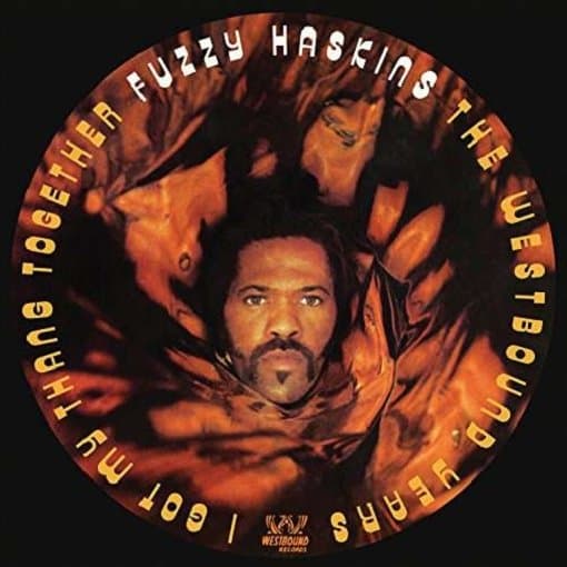 Fuzzy Haskins - I Got My Thang Together (The Westbound Years) (CD)