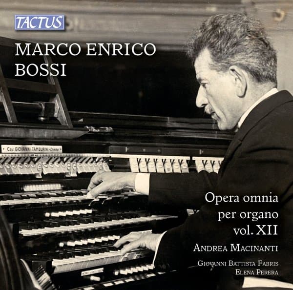 Andrea Macinanti, Giovanni Battista Fabris, Elena Parera - Bossi: Complete Organ Works, Vol. XII (2 CD)