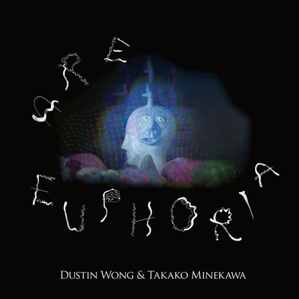 Dustin Wong & Takako Minekawa - Are Euphoria (LP)