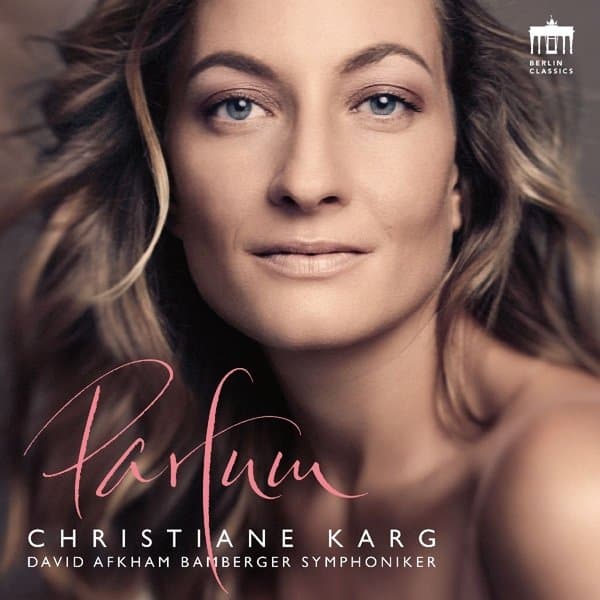 Christiane Karg, David Afkham, Bamberger Symphoniker - Parfum (CD)