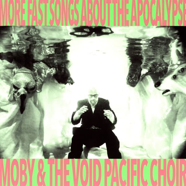 Moby & The Void Pacific Choir - More Fast Songs About The Apocalyps (2 LP)