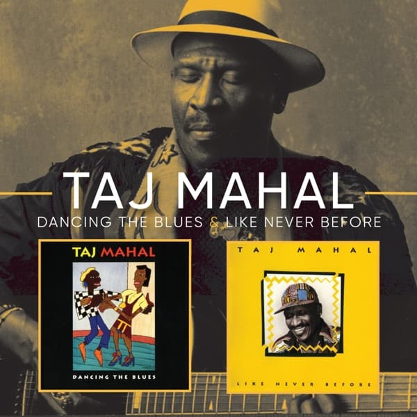 Taj Mahal - Dancing The Blues | Like Never Before (2 CD) (2 Albums)