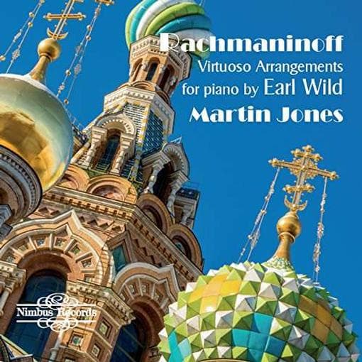 Martin Jones - Rachmaninoff: Virtuoso Arrangements For Piano By Earl Wild (CD)