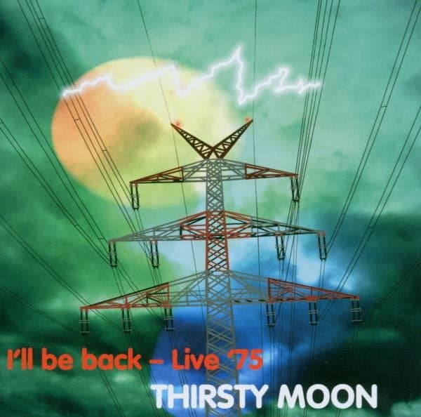Thirsty Moon - I'll Be Back, Live '75 (CD)