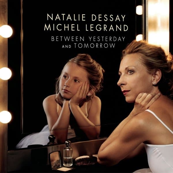 Natalie Dessay - Between Yesterday And Tom