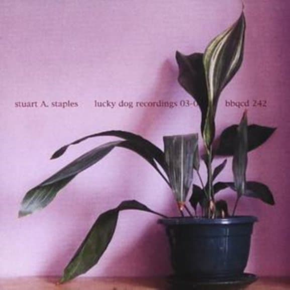 Stuart A Staples - Lucky Dog Recordings 03..