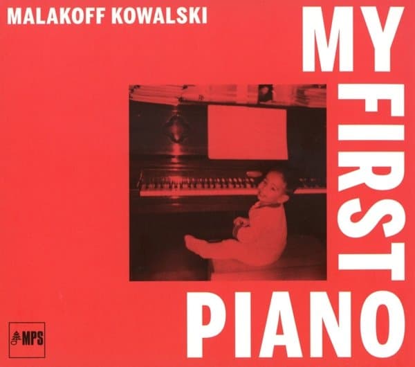 Malakoff Kowalski - My First Piano (CD)