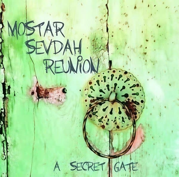 Mostar Sevdah Reunion - A Secret Gate (CD) (Deluxe Edition)