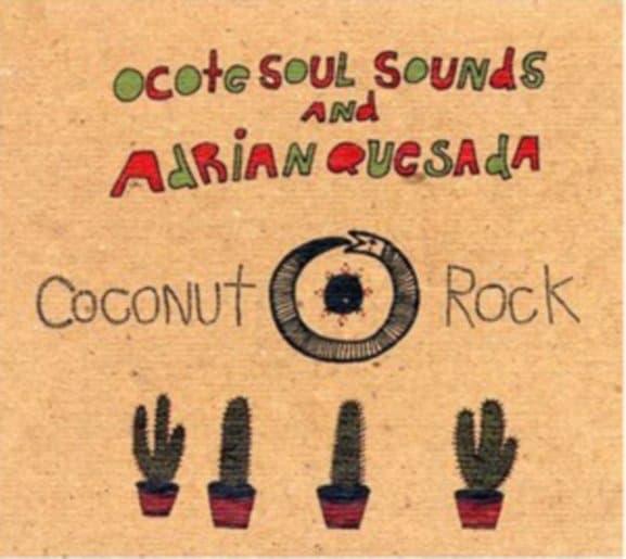 Ocote Soul And Adrian Quesada - Coconut Rock (CD)