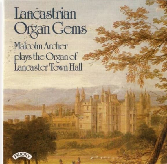 Malcolm Archer - Lancastrian Organ Gems - The Organ Of Lancaster Town Hall