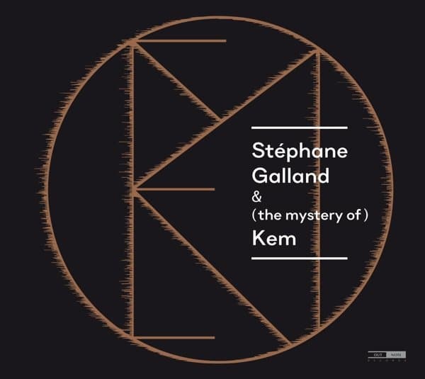 Stéphane Galland, Sylvain Debaisieux & Bram De Looze - Stéphane Galland & (The Mystery Of) Kem (CD)