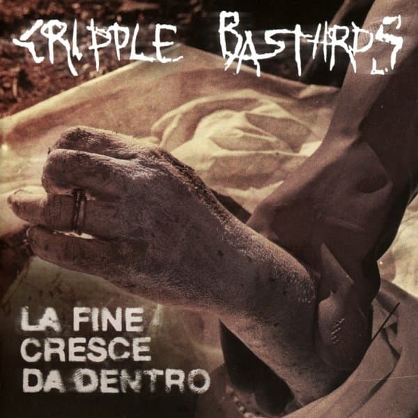 Cripple Bastards - La Fine Cresce Da Dentro (CD)