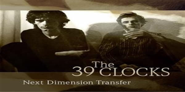 The 39 Clocks - Next Dimension Transfer (5 CD) (Limited Edition)