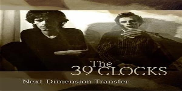 The 39 Clocks - Next Dimension Transfer (5 CD) (Limited Edition)