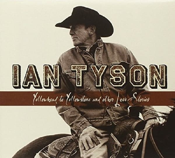 Ian Tyson - Yellowhead To Yellowstone (CD)