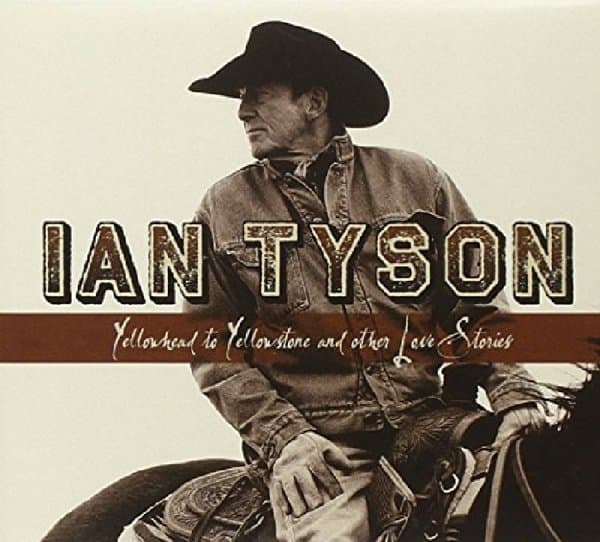 Ian Tyson - Yellowhead To Yellowstone (CD)