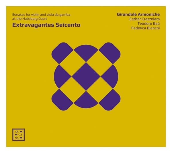 Girandole Armoniche, Esther Crazzolara, Teodoro Baù, Federica Bianchi - Extravagantes Seicento - Sonatas For Violin And Viola da Gamba At The Habsburg Court (CD)