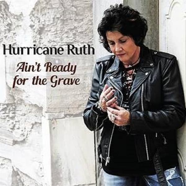 Hurricane Ruth - Ain't Ready For The Grave (CD)
