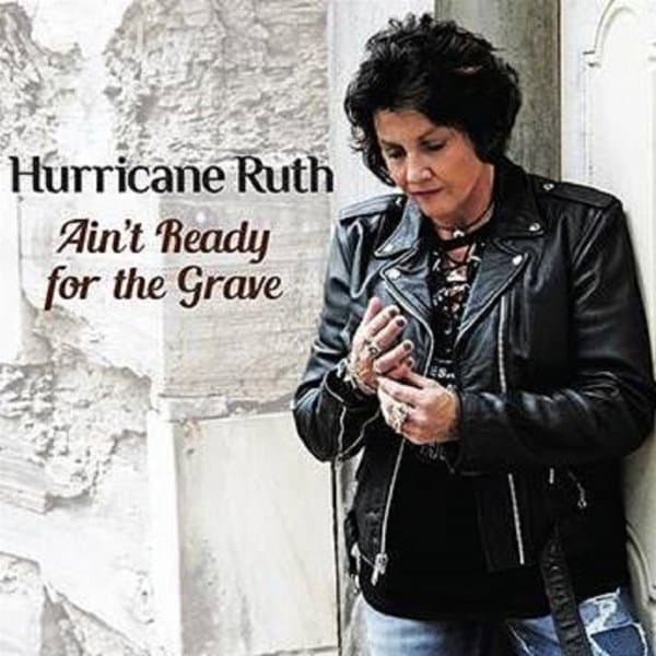 Hurricane Ruth - Ain't Ready For The Grave (CD)