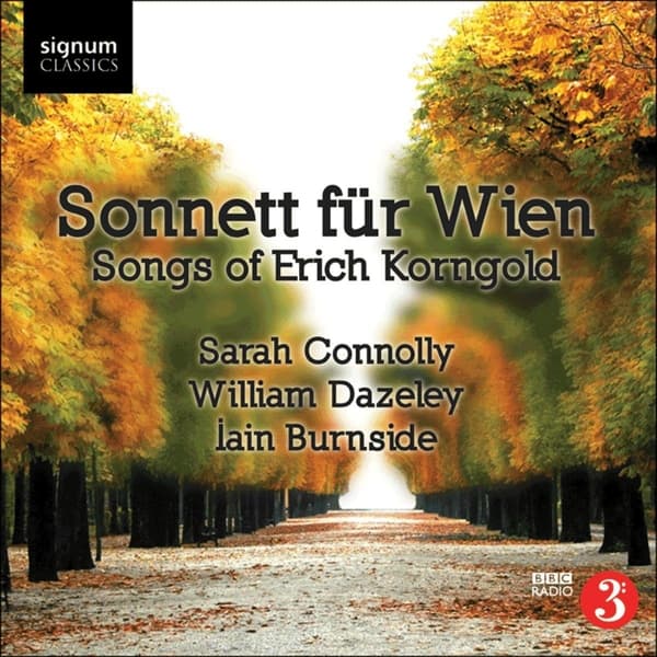 Sarah Connolly, William Dazeley & Iain Burnside - Sonnett für Wien - Songs of Erich Korngold (CD)