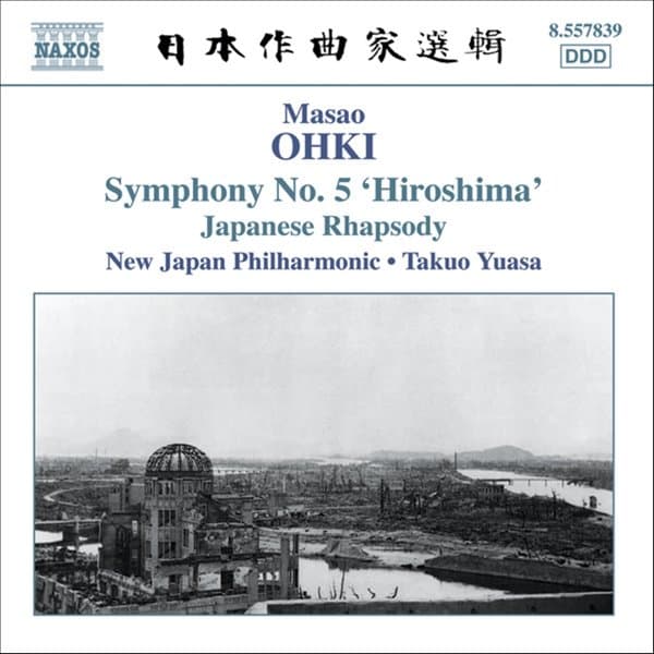New Japan Philharmonic, Takuo Yuasa - Ohki: Symphony No.5 Hiroshima (CD)