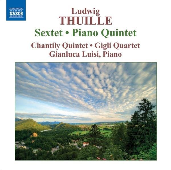 Chantilly Quintet, Gigli Quartet, Gianluca Luisi - Thuille: Sextet | Piano Quintet (CD)