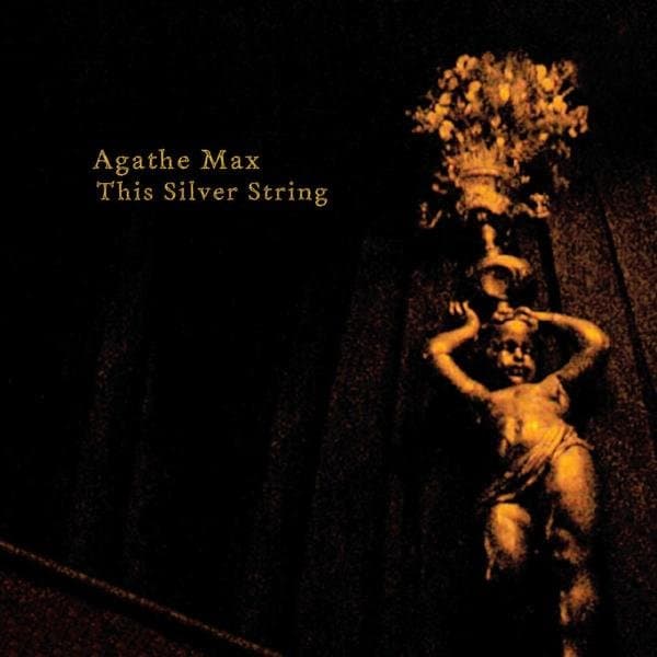 Agathe Max - This Silver String (CD)