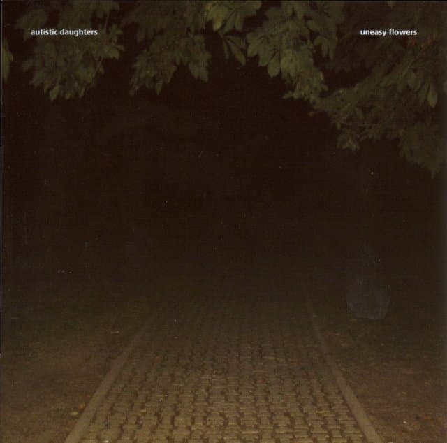 Autistic Daughters - Uneasy Flowers (CD)