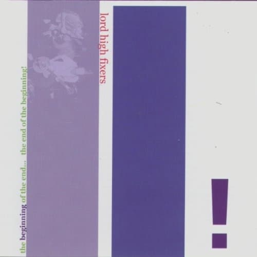 Lord High Fixers - The Beginning Of The End... The End Of The Beginning (CD)