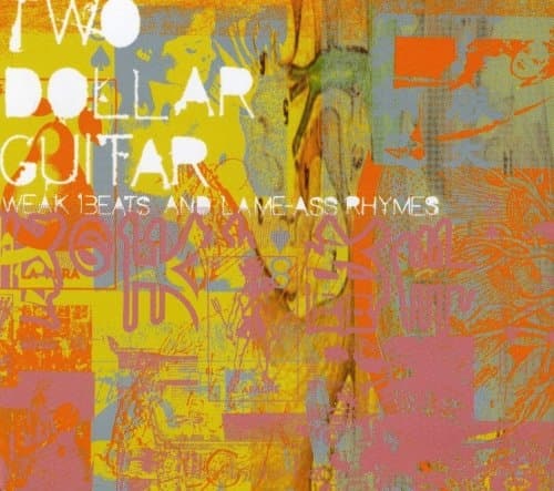 Two Dollar Guitar - Weak Beats And Lame-Ass Rhymes (CD)