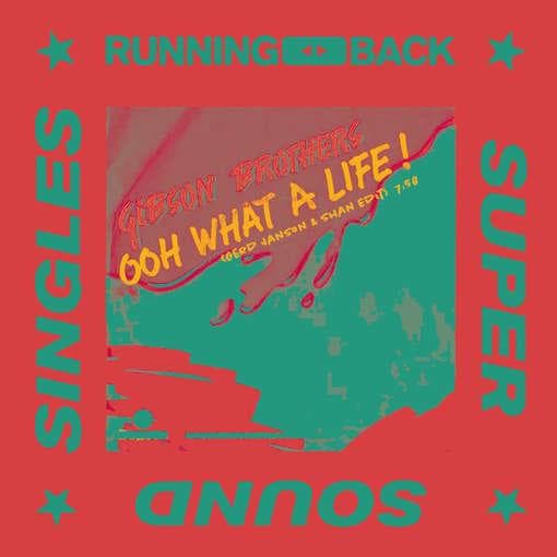 Gibson Brothers - Ooh What A Life (gerd Janson & Shan Edit)